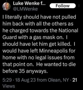 luke wenke saying on x/twitter that he should have let his stalking victim ryan teeter die in minneapolis