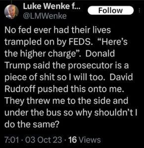 screenshot of luke wenke saying federal prosecutor david rudroff is a piece of shit